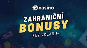 Bonus Bez Vkladu Jak Získat Nejlepší Nabídky v Zahraničních Casinech Bonus Bez Vkladu Jak Získat Nejlepší Nabídky v Zahraničních Casinech