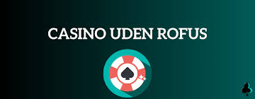 Bedste Casino Uden om Rufus - Din Guide til Sikker og Underholdende Spil