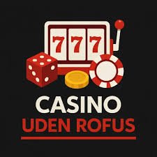 Opdag Online Casinoer Uden ROFUS i Danmark Opdag Online Casinoer Uden ROFUS i Danmark